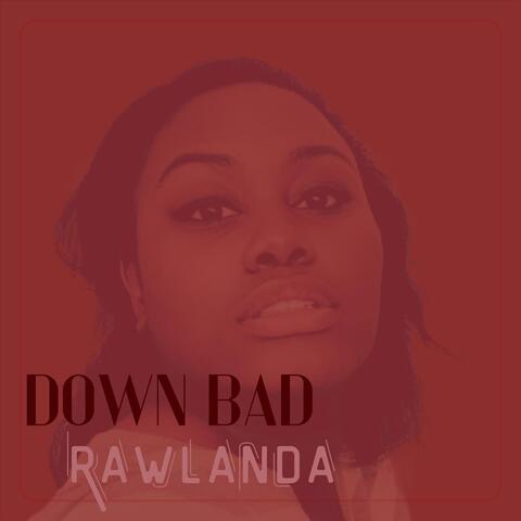 Down Bad