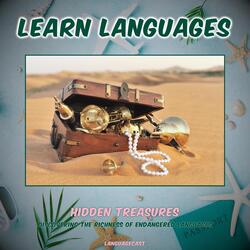 Hidden Treasures: Discovering the Richness of Endangered Languages, Pt. 7