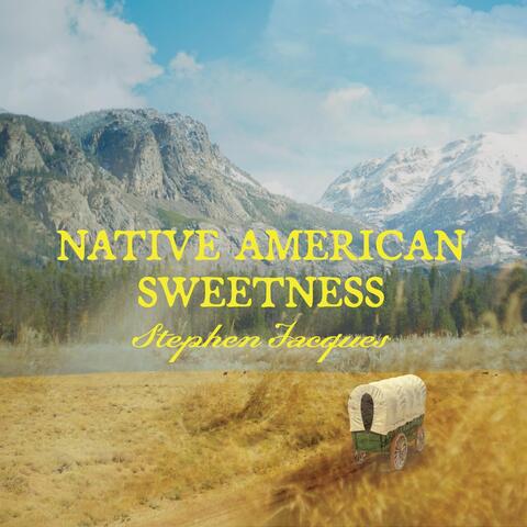 Native American Sweetness