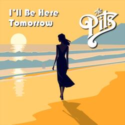 I'll Be Here Tomorrow