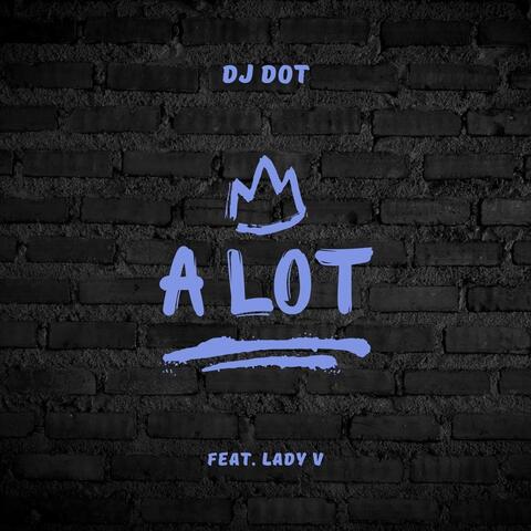 ALot (feat. Lady V)