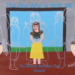The One Who Is With Me