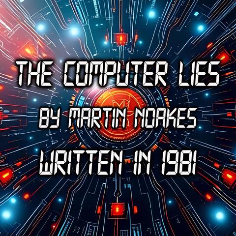 The Computer Lies (2025 Version)