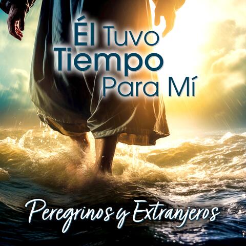 Él Tuvo Tiempo Para Mí