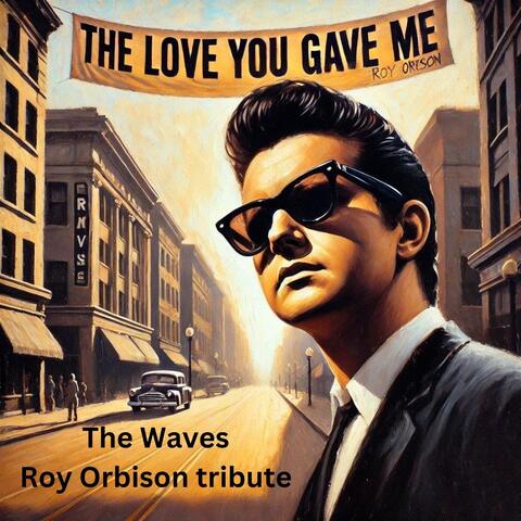 The Love You Gave Me