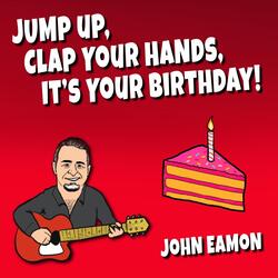 Jump Up, Clap Your Hands, It's Your Birthday!