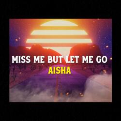 Miss Me but Let Me Go