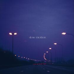 Slow Motion
