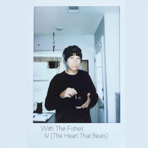 IV (The Heart That Beats)