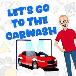 Let's Go to the Carwash