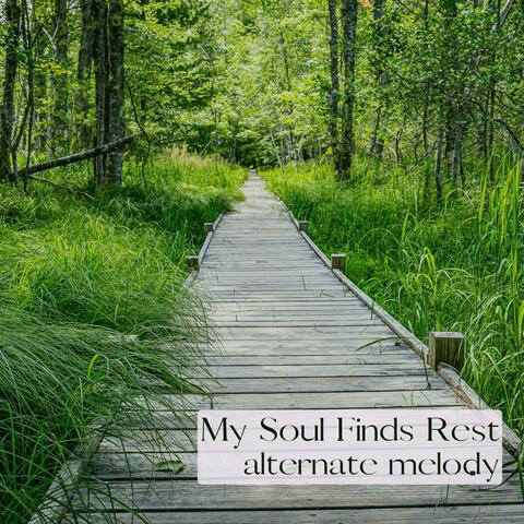 My Soul Finds Rest