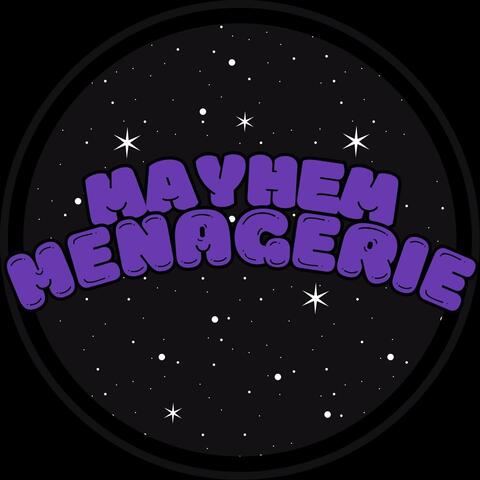 Mayhem Menagerie