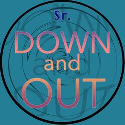 Down and Out