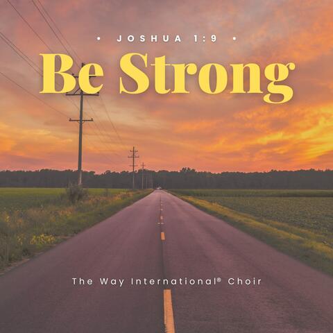 Be Strong (feat. The Way International Choir)