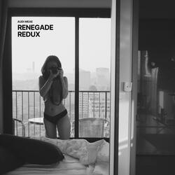Renegade (Redux)