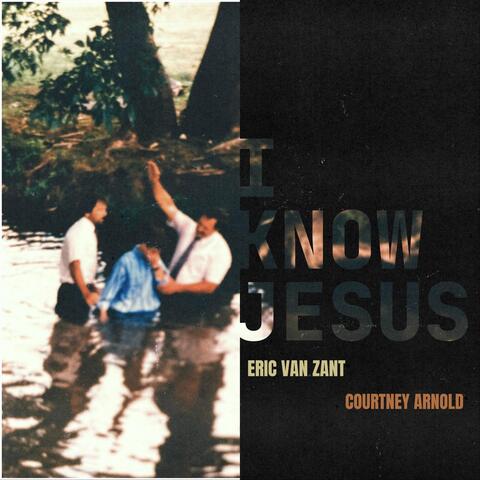 I Know Jesus
