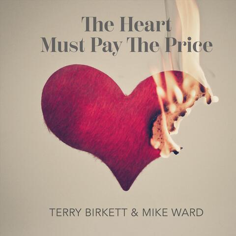 The Heart Must Pay the Price (feat. Terry Birkett)