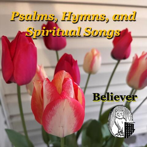 Psalms, Hymns, And Spiritual Songs