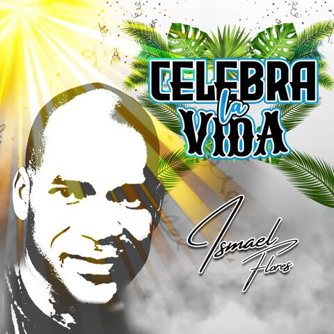 Celebra La Vida