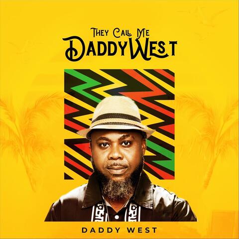 They Call Me Daddy West