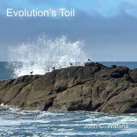 Evolution's Toil
