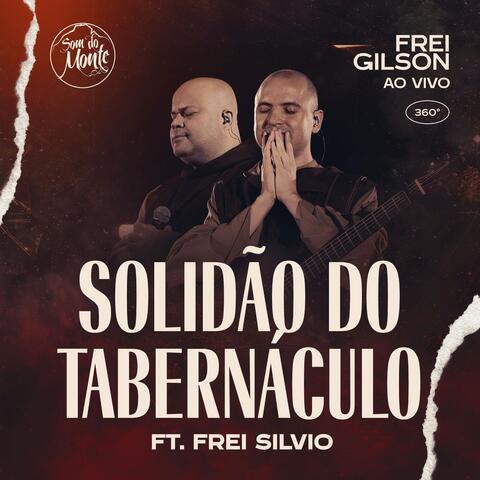 Solidão Do Tabernáculo (Ao Vivo) [feat. Frei Silvio]