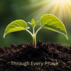 Through Every Phase