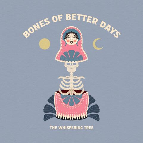 Bones of Better Days