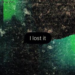 I Lost it