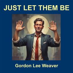 Just Let Them Be