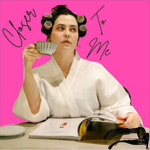Closer to Me