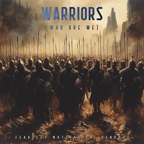 Warriors (Who Are We)