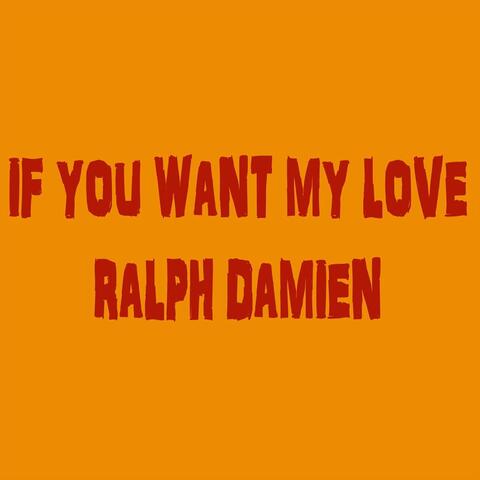 If You Want My Love