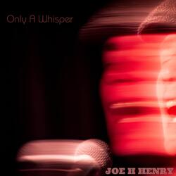 Only a Whisper
