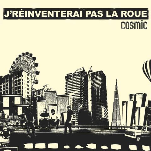 J'RÉINVENTERAI PAS LA ROUE