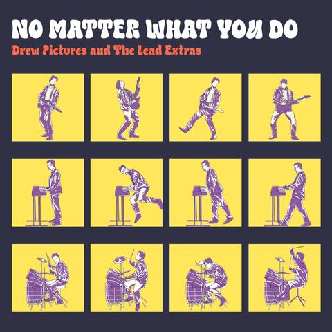 No Matter What You Do
