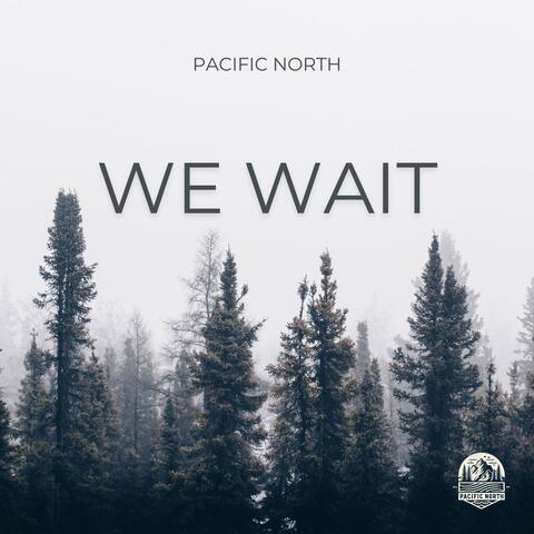 We Wait