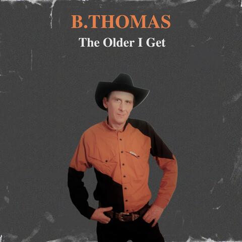 The Older I Get