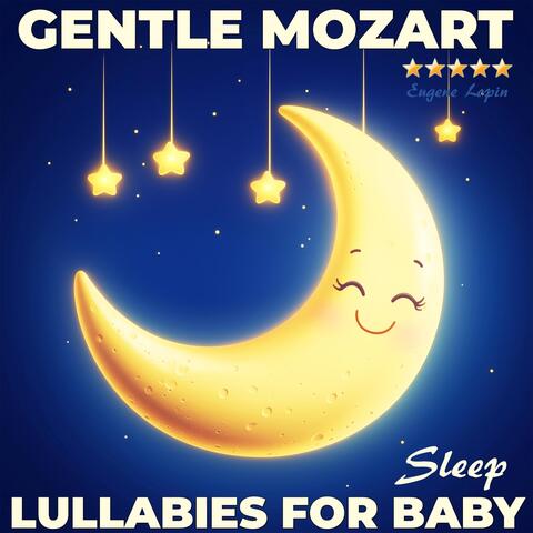 Gentle Mozart: Lullabies for Baby Sleep