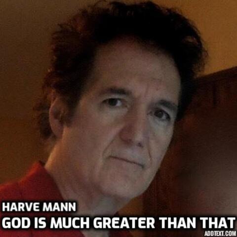 God Is Much Greater Than That