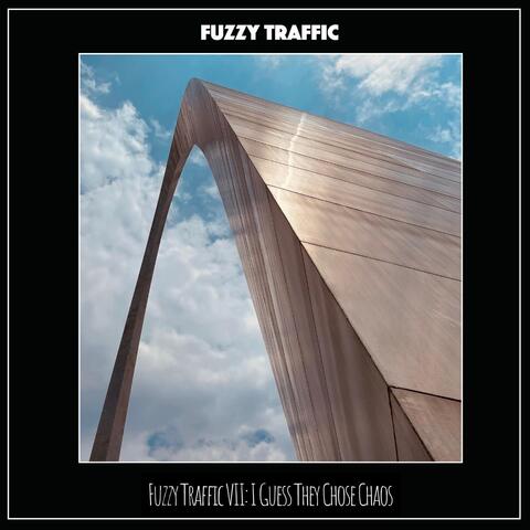Fuzzy Traffic VII: I Guess They Chose Chaos