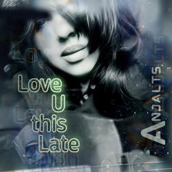 Love U This Late