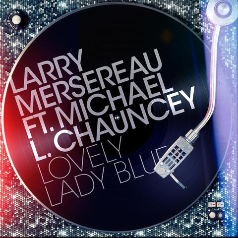 Lovely Lady Blue (feat. Michael L. Chauncey)