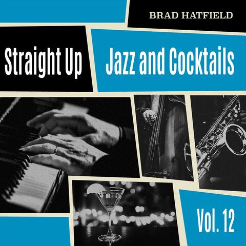 Straight Up: Jazz and Cocktails, Vol. 12