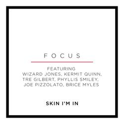 Skin I’m In (feat. Wizard Jones, Kermit Quinn, Tre Gilbert, Phyllis Smiley, Joe Pizzolato & Brice Myles)