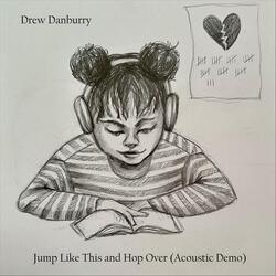 Jump Like This and Hop Over (Acoustic Demo)