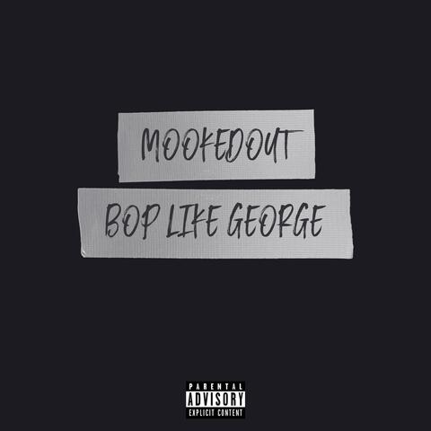 BOP LIKE GEORGE