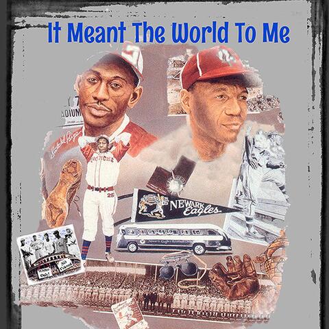 It Meant the World to Me