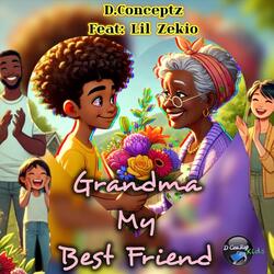 GrandMa My Best Friend (feat. Lil Zekio)