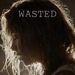 Wasted